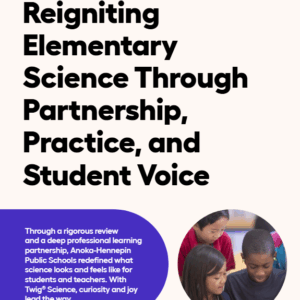 Twig Science and Professional Learning Anoka Hennepin Customer Success Story Flyer